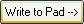 Write to pad button