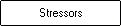 Stressors
